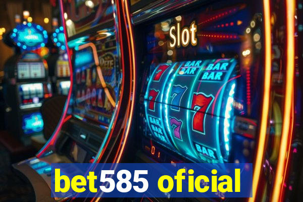bet585 oficial